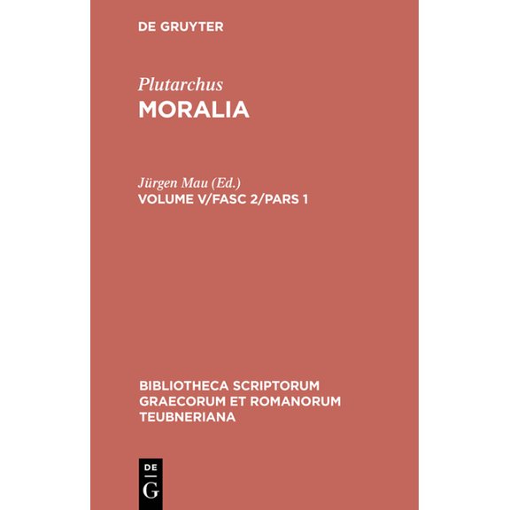Bibliotheca Scriptorum Graecorum Et Roma Moralia, Volume V/Fasc 2/Pars 1, Bibliotheca scriptorum Graecorum et Romanorum Teubneriana, (Hardcover)