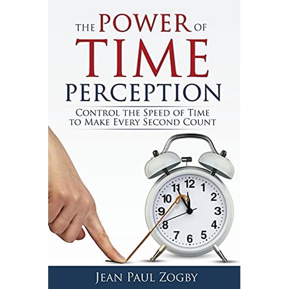 Pre-Owned The Power of Time Perception: Control the Speed of Time to Make Every Second Count (Paperback) 0995734771 9780995734777
