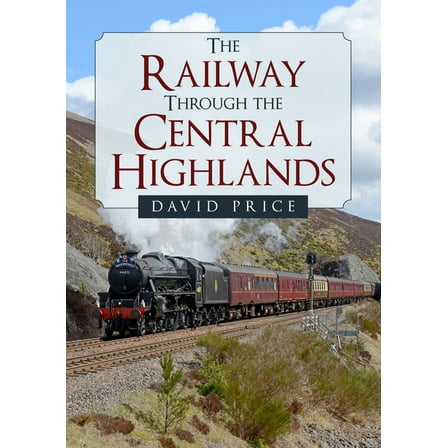 The Railway Through the Central Highlands (Paperback)