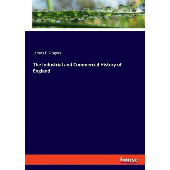 The Industrial and Commercial History of England, (Paperback)