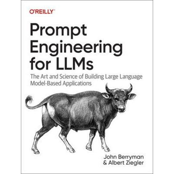 Prompt Engineering for LLMs: The Art and Science of Building Large Language Modelndash;Based Applications