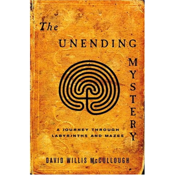 Pre-Owned The Unending Mystery: A Journey Through Labyrinths and Mazes (Hardcover) 0375423060 9780375423062