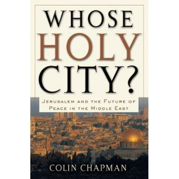 Pre-Owned Whose Holy City?: Jerusalem and the Future of Peace in the Middle East (Paperback) 0801065569 9780801065569
