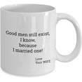 thumbnail image 2 of for husband - Good men still exist - Coffee Tea mug, 2 of 2