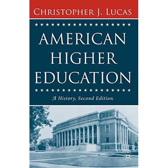Pre-Owned American Higher Education, Second Edition: A History