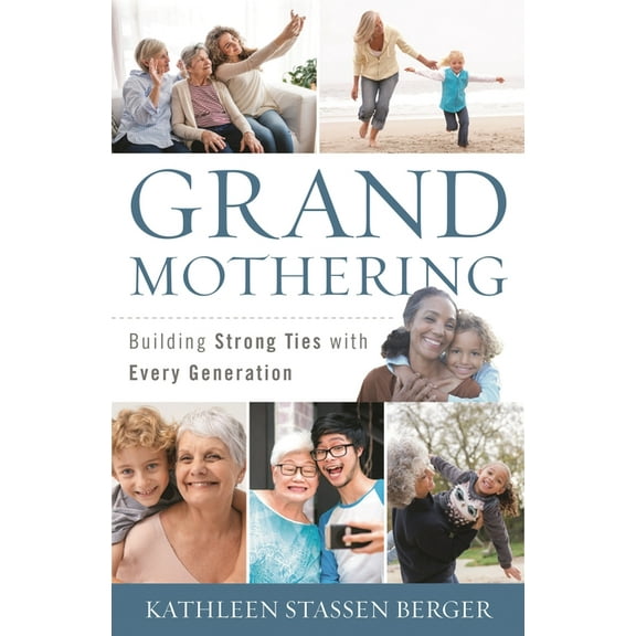 Grandmothering: Building Strong Ties with Every Generation, (Hardcover)