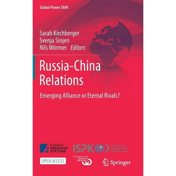 Global Power Shift Russia-China Relations: Emerging Alliance or Eternal Rivals?, (Hardcover)