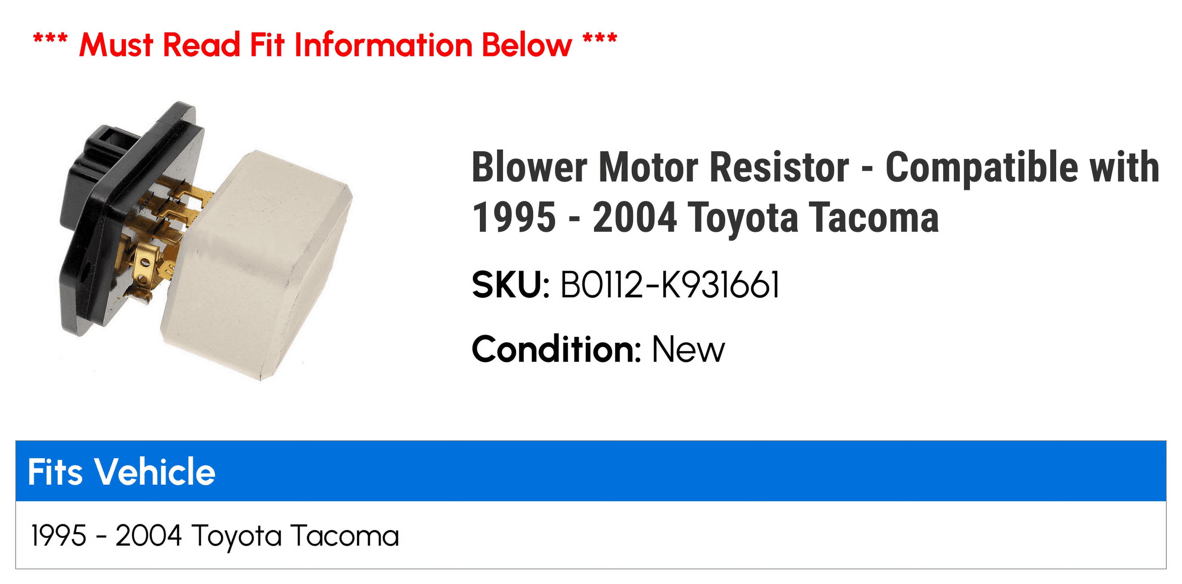 Blower Motor Resistor - Compatible with 1995 - 2004 Toyota Tacoma 1996 1997 1998 1999 2000 2001 2002 2003