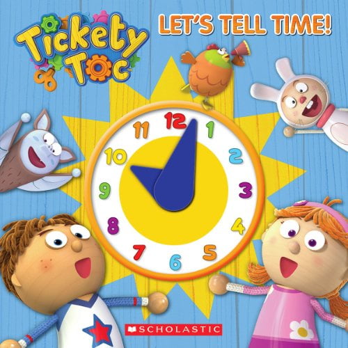 Pre-Owned Tickety Toc: Let's Tell Time!: A Telling Time Book (Hardcover) 0545662524 9780545662529