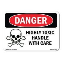 OSHA Danger Sign - Highly Toxic Handle With Care | Plastic Sign | Protect Your Business, Construction Site, Warehouse & Shop Area |  Made in The USA