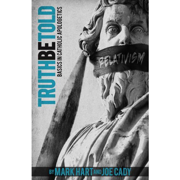 Pre-Owned Truth be Told: Basics in Catholic Apologetics, 9780985357580, 0985357584, Paperback,