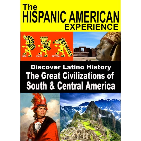 The Great Civilizations of South & Central America - Discover Latino History