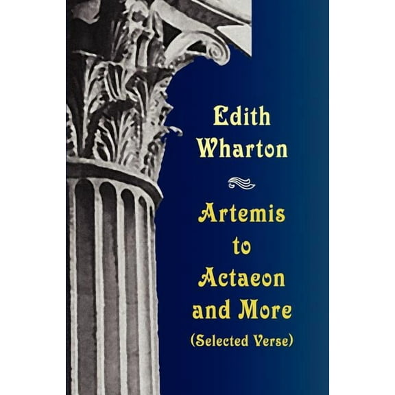 Artemis to Actaeon and More: Selected Verse, (Paperback)