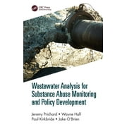Wastewater Analysis for Substance Abuse Monitoring and Policy Development (Hardcover)