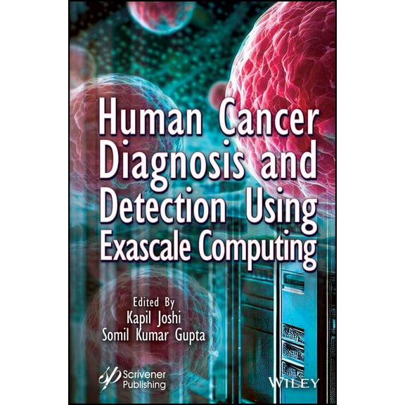 Human Cancer Diagnosis and Detection Using Exascale Computing, (Hardcover)
