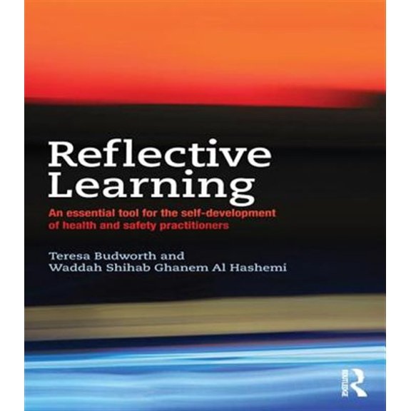 Pre-Owned Reflective Learning: An essential tool for the self-development of health and safety practitioners, (Hardcover)