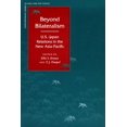 thumbnail image 1 of Beyond Bilateralism: U.S.-Japan Relations in the New Asia-Pacific, 1 of 1