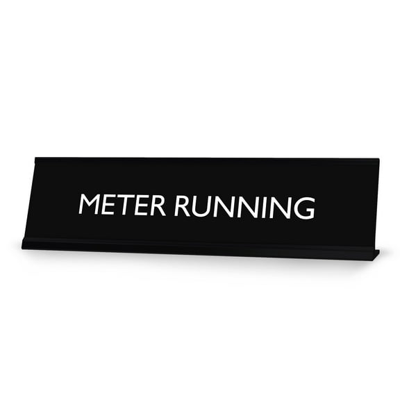 METER RUNNING Novelty Desk Sign