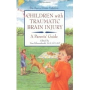 Children With Traumatic Brain Injury: A Parent's Guide (The Special Needs Collection), Used [Paperback]