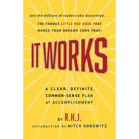 It Works Deluxe Edition: A Clear, Definite, Common-Sense Plan of Accomplishment, (Paperback)