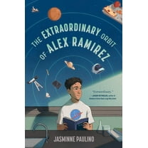 The Extraordinary Orbit of Alex Ramirez, (Hardcover)