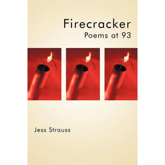 Firecracker: Poems at 93