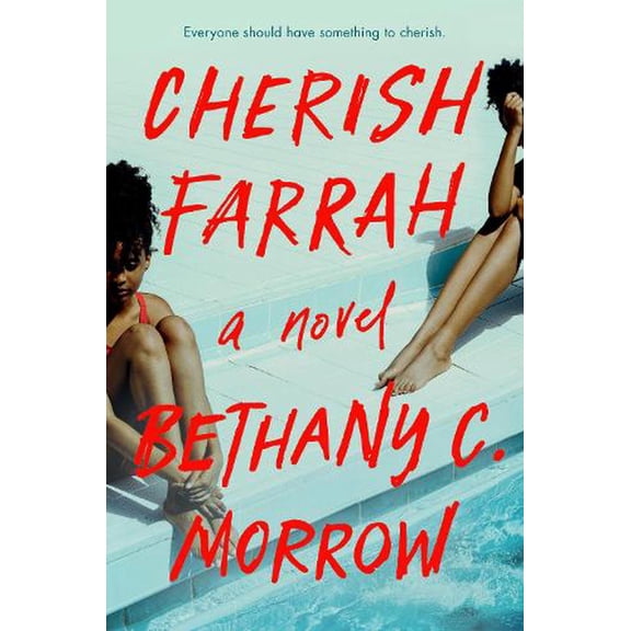 Cherish Farrah -- Bethany C. Morrow