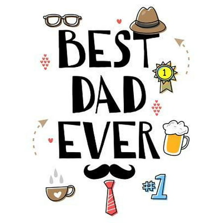 Best Dad Ever: Prompted Fill In Blank I Love You Book for Fathers; Gift Book for Dad;Notebook for Dad, Perfect For Father's Day Gifts