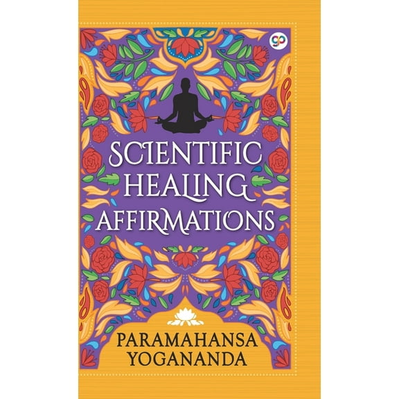 Scientific Healing Affirmations (Hardcover Library Edition), (Hardcover)