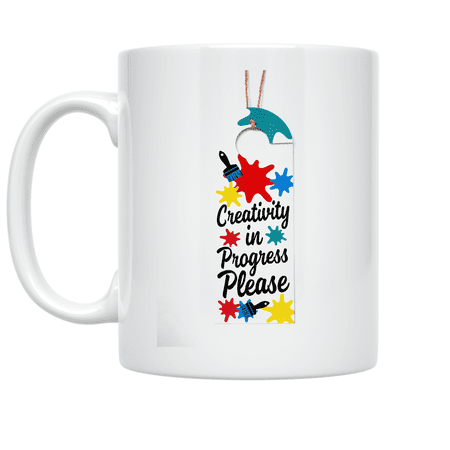 Creativity in Progress Please - Artist Enthusiast - 11 oz Ceramic Coffee Mug
