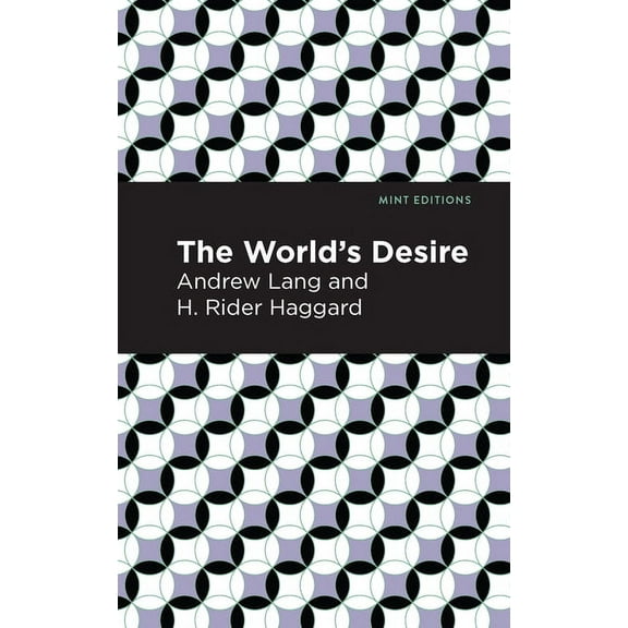 Mint Editions (Fantasy and Fairytale) The World's Desire, (Paperback)