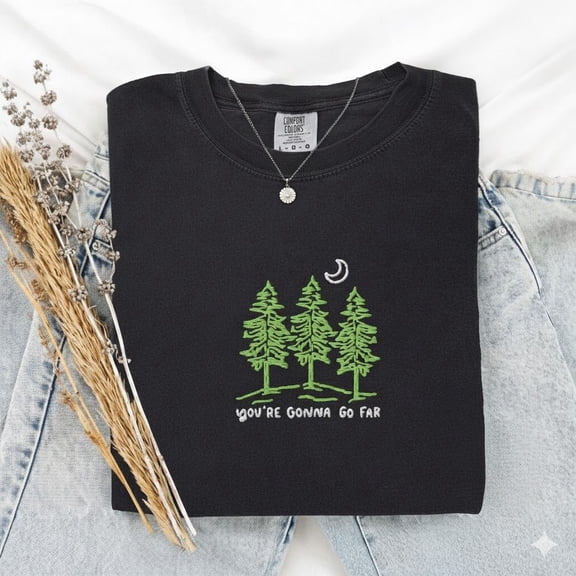 You're Gonna Go Far Embroidered Tree T Shirt, Motivational Quote Nature Shirt, Hiking Outdoors Gift for Dreamers, Unisex, Full Size