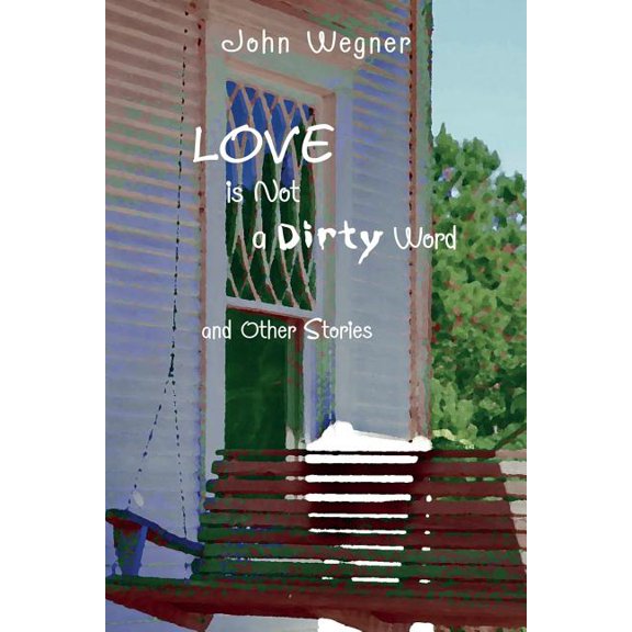 Love Is Not a Dirty Word (Paperback)