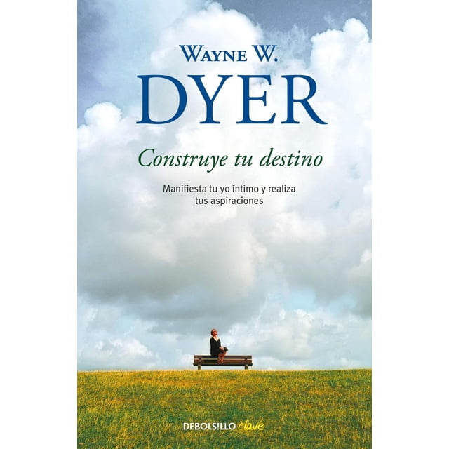 Libro Construye Tu Destino DEBOLSILLO Wayne Dyer