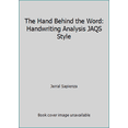 thumbnail image 1 of Pre-Owned The Hand Behind the Word: Handwriting Analysis JAQS Style (Paperback) 0971710732 9780971710733, 1 of 1