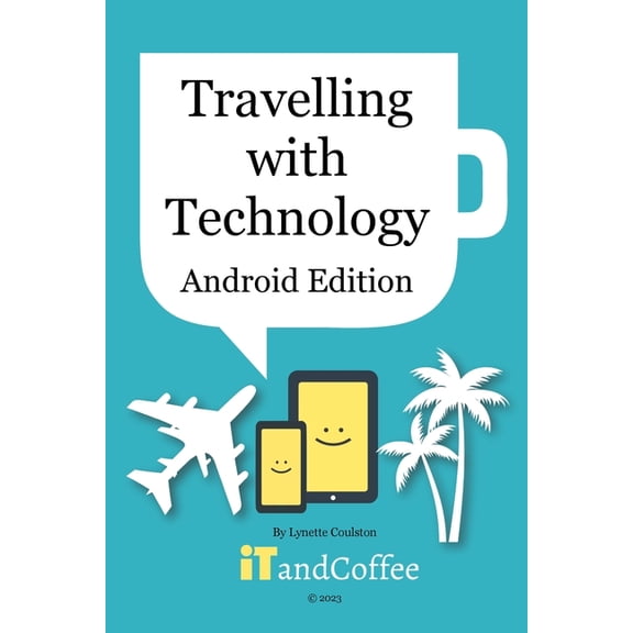 Travelling with your Technology (Android Edition), (Paperback)