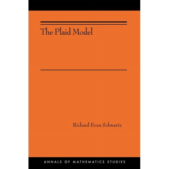 Annals of Mathematics Studies The Plaid Model, Book 198, (Hardcover)