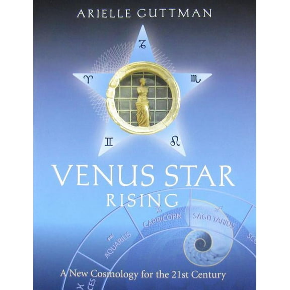 Venus Star Rising: A New Cosmology for The Twenty-First Century, (Paperback)