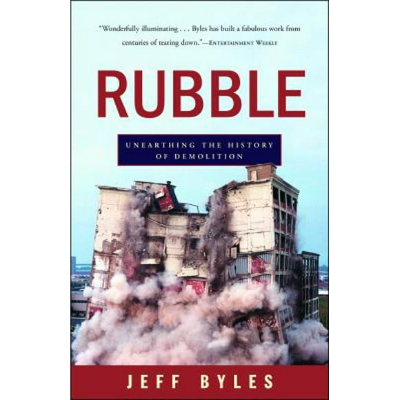 Pre-Owned Rubble: Unearthing the History of Demolition (Paperback) 0307345289 9780307345288