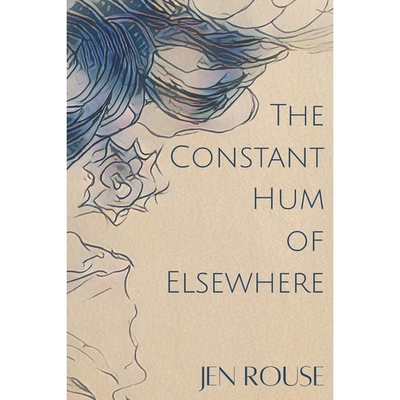 The Constant Hum of Elsewhere, (Paperback)