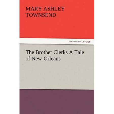 The Brother Clerks A Tale Of New Orleans Walmart Com