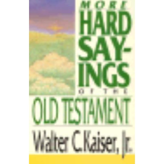 Pre-Owned More Hard Sayings of the Old Testament (Paperback) 0830817484 9780830817481