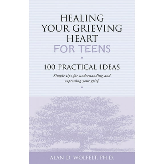 Pre-Owned Healing Your Grieving Heart for Teens: 100 Practical Ideas (Paperback) 1879651238 9781879651234