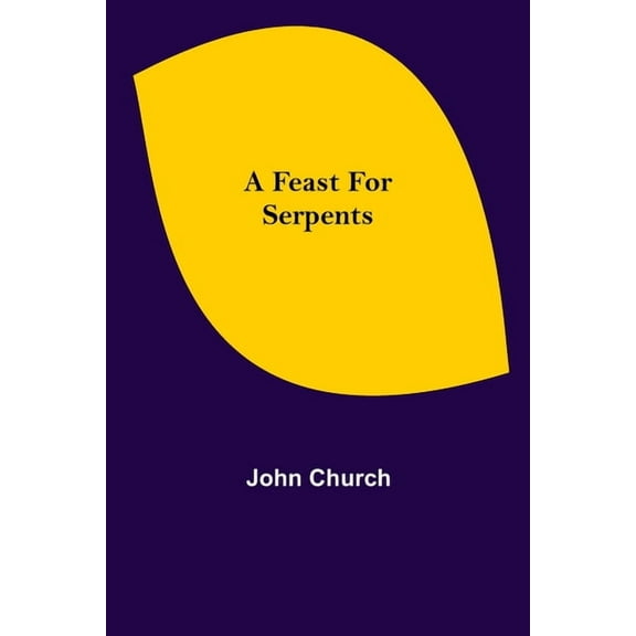 A Feast for Serpents, (Paperback)
