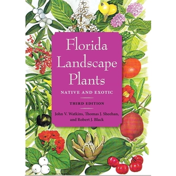 Pre-Owned Florida Landscape Plants, Third Edition: Native and Exotic (Paperback) by John V Watkins, Thomas J Sheehan, Robert J Black