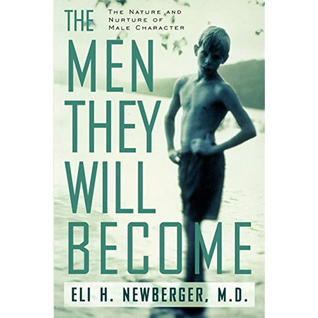 The Men They Will Become: The Nature And Nurture Of Male Character