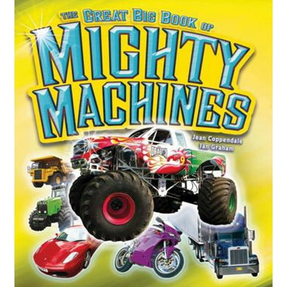 Pre-Owned The Great Big Book of Mighty Machines (Hardcover) 1554075211 9781554075218