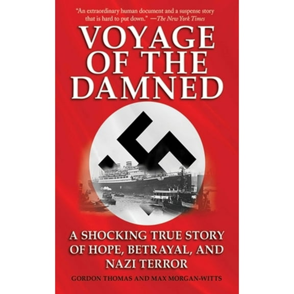 Pre-Owned Voyage of the Damned : A Shocking True Story of Hope, Betrayal, and Nazi Terror (Paperback) 9781616080129