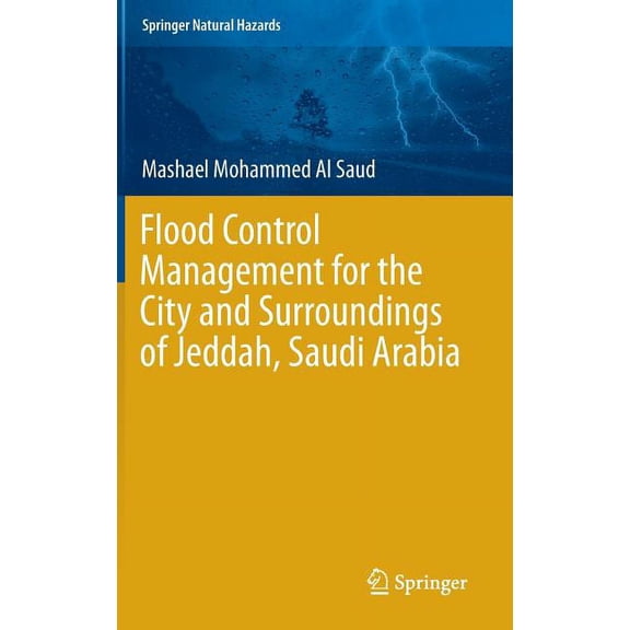 Springer Natural Hazards Flood Control Management for the City and Surroundings of Jeddah, Saudi Arabia, (Hardcover)