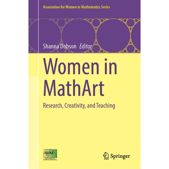 Association for Women in Mathematics Women in Mathart: Research, Creativity, and Teaching, Book 34, (Hardcover)